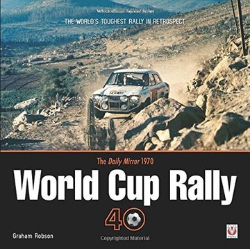 portada The Daily Mirror 1970 World Cup Rally 40: The World's Toughest Rally in Retrospect (Classic Reprint)