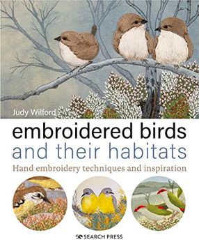 portada Embroidered Birds and Their Habitats: Hand Embroidery Techniques and Inspiration (en Inglés)
