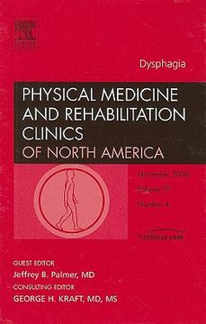 Dysphagia, an Issue of Physical Medicine and Rehabilitation Clinics: Volume 19-4