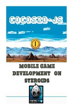 portada Cocos2d-JS Mobile Game Development on Steroids: Learn How to Develop a Multiplatform Game in 2 days (en Inglés)