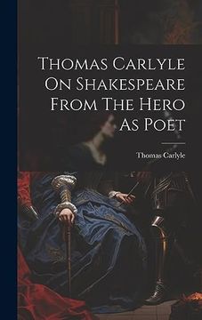 portada Thomas Carlyle on Shakespeare From the Hero as Poet (en Inglés)