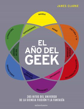 portada El año del Geek: 365 Hitos del Universo de la Ciencia Ficción y la Fantasía (in Spanish)