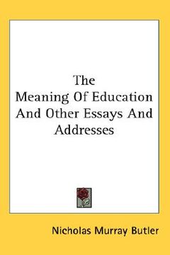 portada the meaning of education and other essays and addresses (in English)