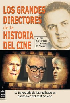portada Los Grandes Directores de la Historia del Cine: La Trayectoria de los Realizadores Esenciales del Septimo Arte