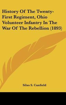 portada history of the twenty-first regiment, ohio volunteer infantry in the war of the rebellion (1893) (en Inglés)