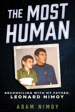 portada The Most Human: Reconciling with My Father, Leonard Nimoy (en Inglés)