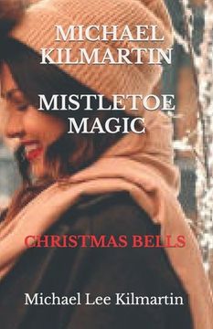 portada MICHAEL KILMARTIN Christmas Bells: A Christmas Love Story (en Inglés)