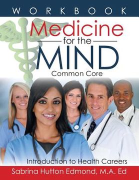 portada Medicine for the Mind: Common Core Introduction to Health Careers (en Inglés)