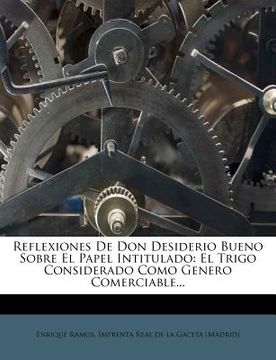 portada reflexiones de don desiderio bueno sobre el papel intitulado: el trigo considerado como genero comerciable...