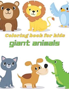 portada Giant Animals Coloring Book: Animlas Coloring Book: 49 Beautiful Animals Coloring Pages Including: Cat; Horse; Dog; Rabbit; Pig; Lion; Tiger; Fox and. Boys and Girls (en Inglés)
