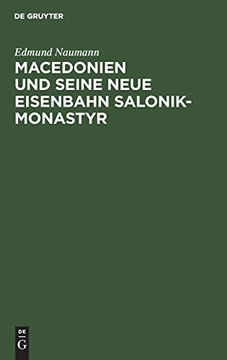 portada Macedonien und Seine Neue Eisenbahn Salonik-Monastyr (en Alemán)