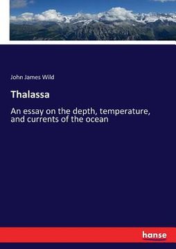 portada Thalassa: An essay on the depth, temperature, and currents of the ocean (en Inglés)