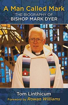 portada Man Called Mark: The Biography of Bishop Mark Dyer 