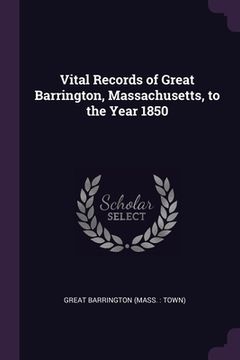 portada Vital Records of Great Barrington, Massachusetts, to the Year 1850 (en Inglés)