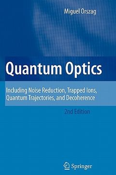 portada quantum optics: including noise reduction, trapped ions, quantum trajectories, and decoherence (en Inglés)
