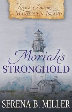 portada Love's Journey on Manitoulin Island: Moriah's Stronghold: Volume 3 (en Inglés)