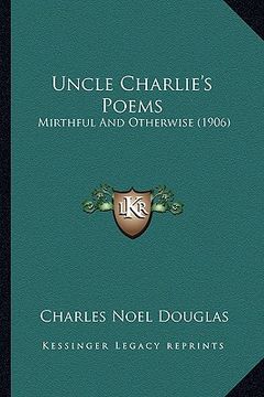 portada uncle charlie's poems: mirthful and otherwise (1906)