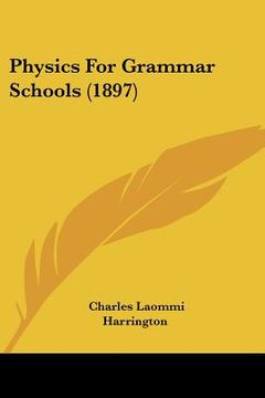 portada physics for grammar schools (1897) (in English)