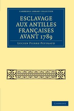 portada Esclavage aux Antilles Francaises Avant 1789 (Cambridge Library Collection - Slavery and Abolition) (en Francés)