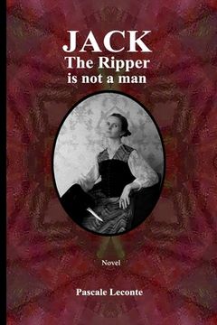 portada Jack The Ripper is not a man (in English)