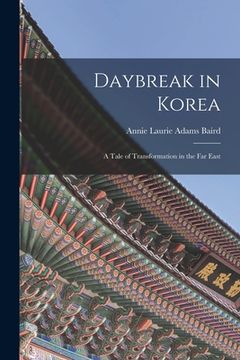 portada Daybreak in Korea: A Tale of Transformation in the Far East (en Inglés)