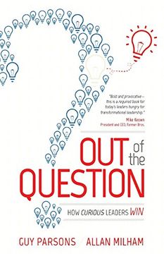portada Out of the Question: How Curious Leaders Win (en Inglés)