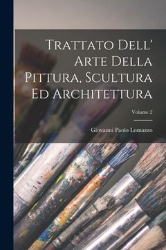 portada Trattato Dell' Arte Della Pittura, Scultura Ed Architettura; Volume 2 (en Italiano)