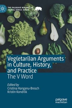 portada Veg(etari)an Arguments in Culture, History, and Practice: The V Word (en Inglés)