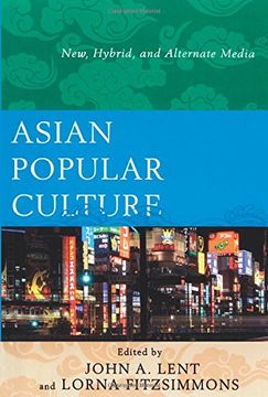 portada Asian Popular Culture: New, Hybrid, and Alternate Media