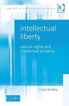 portada intellectual liberty: natural rights and intellectual property (en Inglés)