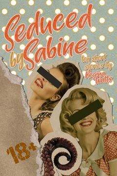 portada Seduced By Sabine: Season One of The Witch's Wicked Shorts (en Inglés)
