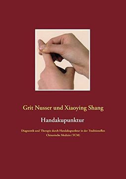 portada Handakupunktur: Diagnostik und Therapie Durch Handakupunktur in der Traditionellen Chinesische Medizin (Tcm) (en Alemán)