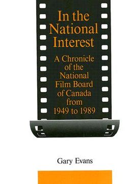 portada in the national interest: a chronicle of the national film board of canada from 1949 to 1989 (en Inglés)