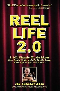 portada reel life 2.0: 1,101 movie lines that teach us about life, death, love, marriage, anger and humor (en Inglés)