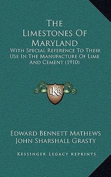portada the limestones of maryland: with special reference to their use in the manufacture of lime and cement (1910)