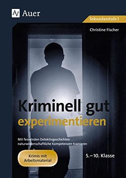 portada Kriminell gut Experimentieren, Klasse 5-10 (en Alemán)