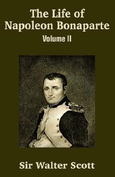portada the life of napoleon bonaparte (volume ii) (en Inglés)