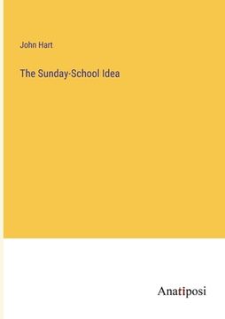 portada The Sunday-School Idea (en Inglés)