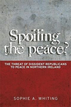 portada Spoiling the peace?: The threat of dissident Republicans to peace in Northern Ireland