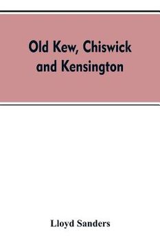portada Old Kew, Chiswick and Kensington (in English)