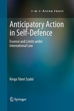 portada Anticipatory Action in Self-Defence: Essence and Limits Under International Law (en Inglés)