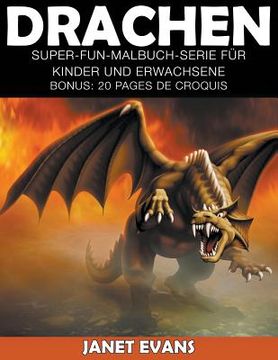 portada Drachen: Super-Fun-Malbuch-Serie für Kinder und Erwachsene (Bonus: 20 Skizze Seiten)