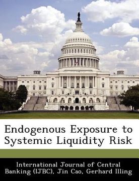 portada endogenous exposure to systemic liquidity risk (en Inglés)