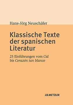 portada Klassische Texte Der Spanischen Literatur: 25 Einführungen Vom Cid Bis Corazón Tan Blanco