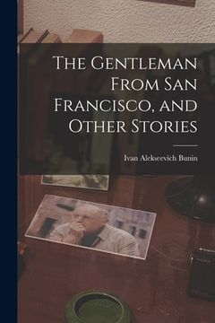 portada The Gentleman From San Francisco, and Other Stories (en Inglés)