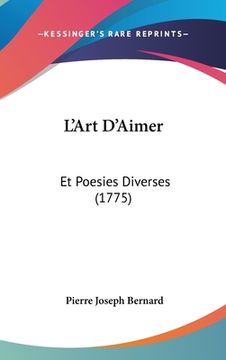 portada L'Art D'Aimer: Et Poesies Diverses (1775) (en Francés)