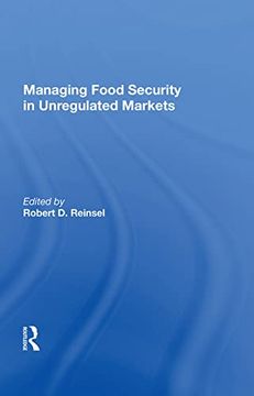 portada Managing Food Security in Unregulated Markets (en Inglés)