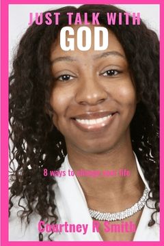 portada Just Talk with God: Eight ways to change your life (en Inglés)