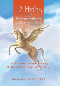 portada 12 Myths and Misconceptions of Horsemanship: That Can Prevent You from Becoming the Horseman (or Woman) You Want to Be (in English)