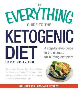portada The Everything® Guide to the Ketogenic Diet: A Step-By-Step Guide to the Ultimate Fat-Burning Diet Plan! (in English)